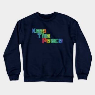 Keep the peace Crewneck Sweatshirt